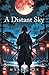 A Distant Sky by Mark Chin