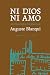 Ni dios, ni amo: Antología esencial
