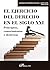 El ejercicio del derecho en el siglo XXI: Principios, conocimientos y destrezas