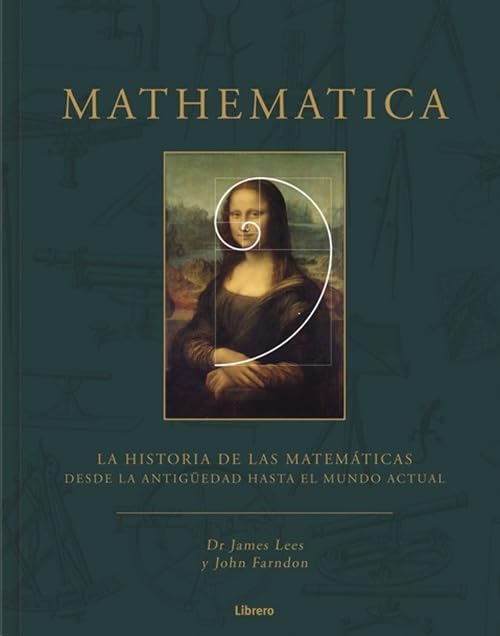 MATHEMATICA: LA HISTORIA DE LAS MATEMATICAS DESDE LA ANTIGUEDAD HASTA EL MUNDO ACTUAL (Hardcover)