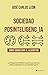 Sociedad posinteligencia: Cómo sobrevivir al algoritmo