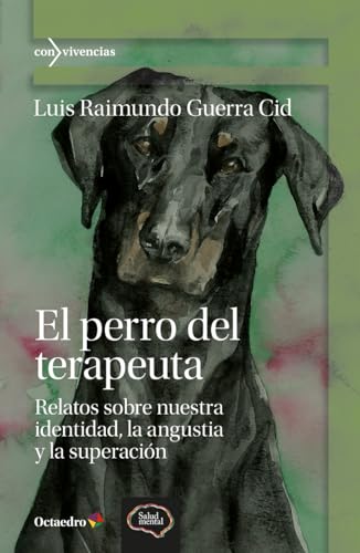 El perro del terapeuta: Relatos sobre nuestra identidad, la angustia y la superación (Paperback)