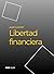 Libertad financiera: Cómo a...