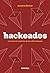 Hackeados: Los secretos det...