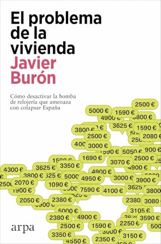 El problema de la vivienda: Cómo desactivar la bomba de relojería que amenaza con colapsar España (Paperback)
