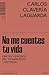 No me cuentes tu vida by Carlos Clavería Laguarda No me cuentes tu vida by Carlos Clavería Laguarda