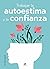 Trabajar la Autoestima y la Confianza by Eva Marta Varadé