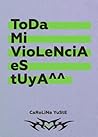 Toda mi violencia...