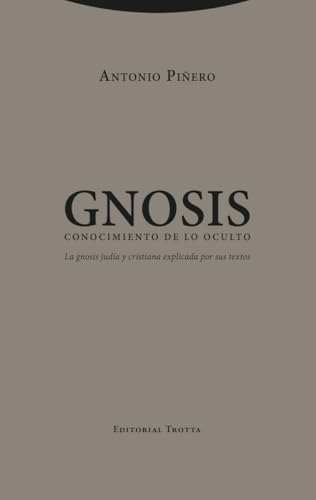 Gnosis. Conocimiento de lo oculto: La gnosis judía y cristiana explicada por sus textos (Hardcover)