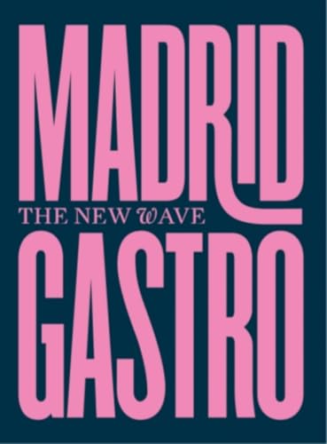 Madrid Gastro: The New Wave (Hardcover)
