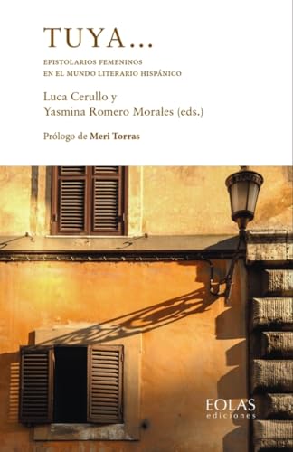 Tuya...: Epistolarios femeninos en el mundo literario hispánico (Paperback)