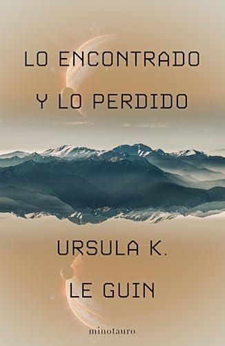 Portada de Lo encontrado y lo perdido, de Ursula K. Le Guin
