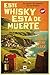Este whisky está de muerte: Dos mujeres. Dos cadáveres. Una sola destilería