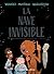 La Nave Invisible / The Inv...