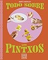 Todo sobre los pintxos Todo sobre los pintxos