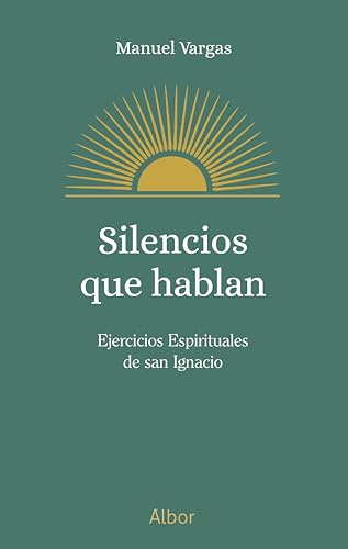 Silencios que hablan: Ejercicios Espirituales de san Ignacio (Paperback)