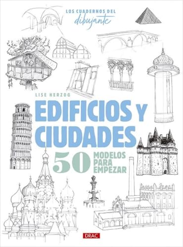 Los cuadernos del dibujante. Edificios y ciudades: 50 modelos para empezar (Paperback)