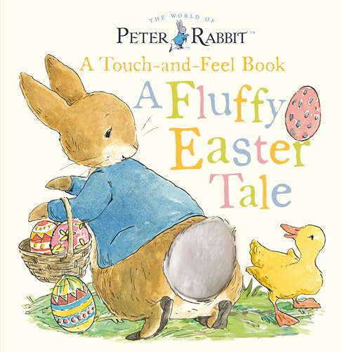 Peter Rabbit: A Fluffy Easter Tale: A Touch-and-Feel Book (Board Book)