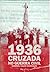 1936. Cruzada y no guerra c...
