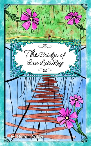 The Bridge of San Luis Rey: Henderson Classics