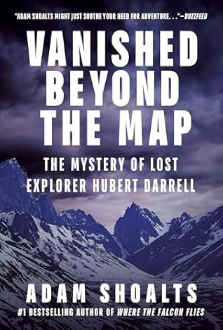 Vanished Beyond the Map: The Mystery of Lost Explorer Hubert Darrell