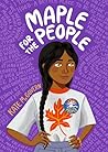 Maple for the People by Kate McGovern Maple for the People by Kate McGovern