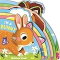 I'm a Bunny: (A Shaped Board Book Full of Animal Sounds, Lively Rhymes, and Interactive Fun for Babies and Toddlers)