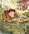 Tiny Worlds: A Story About Appreciating the Small Things