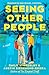 Seeing Other People by Emily Wibberley