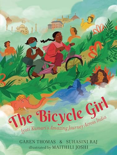 The Bicycle Girl: Jyoti Kumari's Amazing Journey Across India: (A True Story of Bravery, Determination, and Family Love Set in India During the Pandemic - For Kids Ages 4-7)