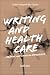Writing and Health Care by Janelle Adsit