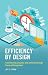 Efficiency by Design by Joy M. Perrin