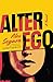 Alter Ego: A Novel