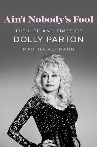 Ain't Nobody's Fool: The Life and Times of Dolly Parton (Hardcover)