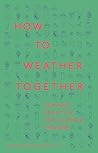 How to Weather To...