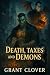 Death, Taxes and Demons: An...