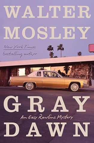 Gray Dawn (Easy Rawlins, #17)