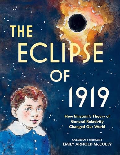 The Eclipse of 1919: How Einstein’s Theory of General Relativity Changed Our World (Hardcover)
