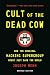 Cult of the Dead Cow: How the Original Hacking Supergroup Might Just Save the World