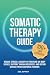 Somatic Therapy Guide by Des Jeffrey