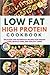 Easy Low Fat High Protein Cookbook with Photos by Angie E. Thomas