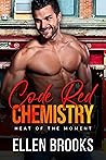Code Red Chemistry (The Heat of the Moment #2) Code Red Chemistry (The Heat of the Moment #2)