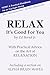Relax, It's Good for You