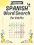 Spanish Wordsearch for Adults Large Print by Rebecca Hope