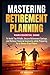 Mastering Retirement Planni...