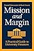 Mission and Margin: A Pract...