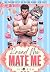 Knead Me, Mate Me: An M/M M...