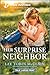 Her Surprise Neighbor: An Uplifting Inspirational Romance – A Small Town Single Dad Story of Secrets and Faith (K-9 Companions, 36)