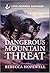 Dangerous Mountain Threat by Rebecca Hopewell