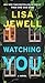 Watching You: A Novel